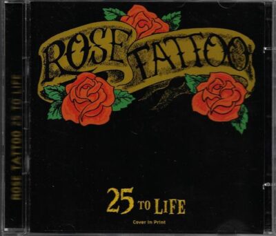 CD ROSE TATTOO – 25 TO LIFE