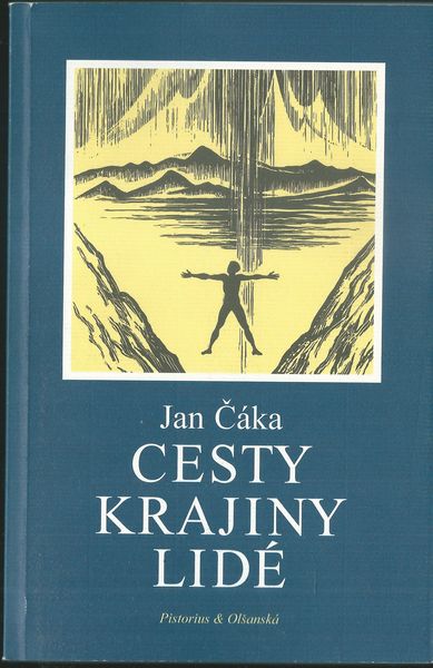 CESTY, KRAJINY, LIDÉ – Jan Čáka