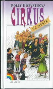 CIRKUS VE MĚSTĚ – Polly Horvathová