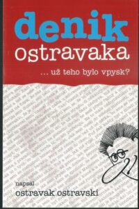 DENIK OSTRAVAKA …UŽ TEHO BYLO VPYSK?