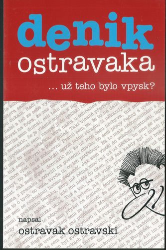 denostt DENIK OSTRAVAKA …UŽ TEHO BYLO VPYSK? – Ostravak Ostravski