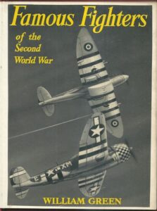 FAMOUS FIGHTERS OF THE SECOND WORLD WAR – William Green