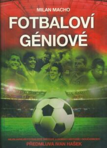 FOTBALOVÍ GÉNIOVÉ – Milan Macho