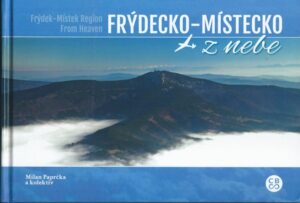 FRÝDECKO-MÍSTECKO Z NEBE – Kolektiv autorů