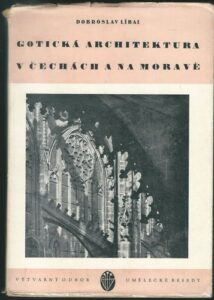 GOTICKÁ ARCHITEKTURA V ČECHÁCH A NA MORAVĚ – Dobroslav Líbal