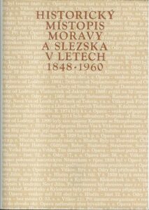 HISTORICKÝ MÍSTOPIS MORAVY A SLEZSKA V LETECH 1848-1960 – Kolektiv autorů