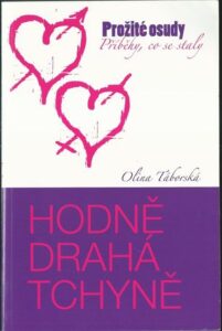 HODNĚ DRAHÁ TCHYNĚ – Olina Táborská
