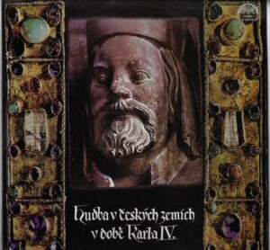 HUDBA V ČESKÝCH ZEMÍCH V DOBĚ KARLA IV. (LP)