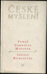 IDEÁLY HUMANITNÍ – Tomáš Garrigue Masaryk