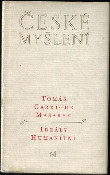 idealhumntgm.pdf IDEÁLY HUMANITNÍ – Tomáš Garrigue Masaryk