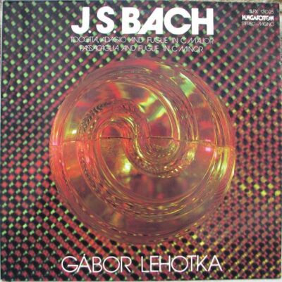 J. S. BACH – TOCCATA, ADAGIO AND FUGE IN C MAJOR, PASSACAGLIA AND FUGE IN C MINOR LP deska
