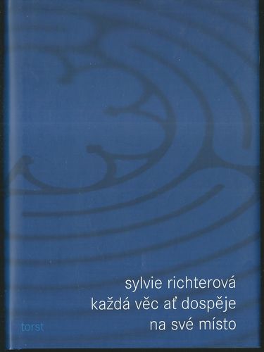 KAŽDÁ VĚC AŤ DOSPĚJE NA SVÉ MÍSTO – Sylvie Richterová