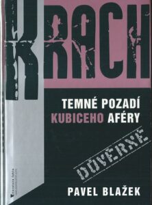 KRACH: TEMNÉ POZADÍ KUBICEHO AFÉRY – Pavel Blažek