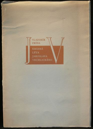 KRÁSNÁ LÉTA JAROSLAVA VRCHLICKÉHO – Vladimír Frída
