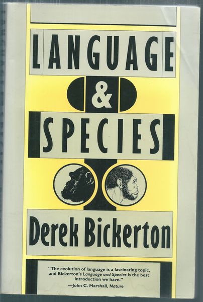 LANGUAGE & SPECIES – Derek Bickerton
