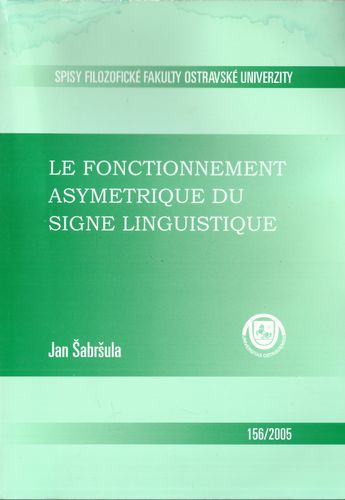 lafonasy LE FONCTIONNEMENT ASYMETRIQUE DU SIGNE LINGUISTIQUE – Jan Šabršula