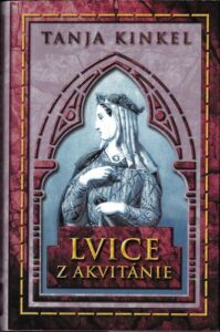 LVICE Z AKVITÁNIE – Tanja Kinkel