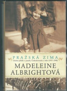 MADELEINE ALBRIGHTOVÁ – PRAŽSKÁ ZIMA