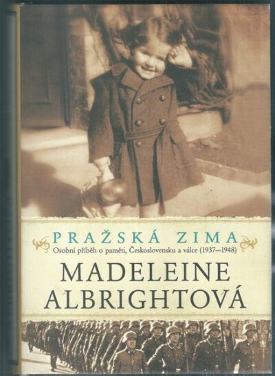 MADELEINE ALBRIGHTOVÁ – PRAŽSKÁ ZIMA