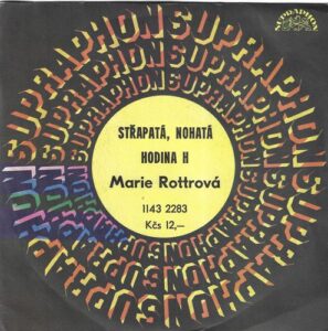 MARIE ROTTROVÁ – STŘAPATÁ, NOHATÁ / HODINA H (SP)