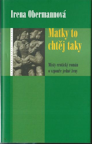MATKY TO CHTĚJ TAKY – Irena Obermannová