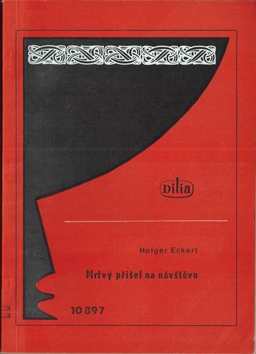 MRTVÝ PŘIŠEL NA NÁVŠTĚVU – Holger Eckert