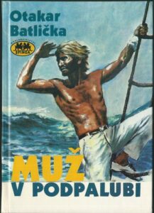 MUŽ V PODPALUBÍ – Otakar Batlička