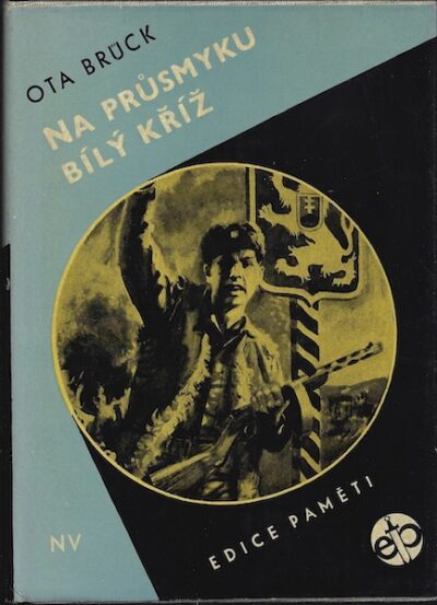 NA PRŮSMYKU BÍLÝ KŘÍŽ – Ota Brück