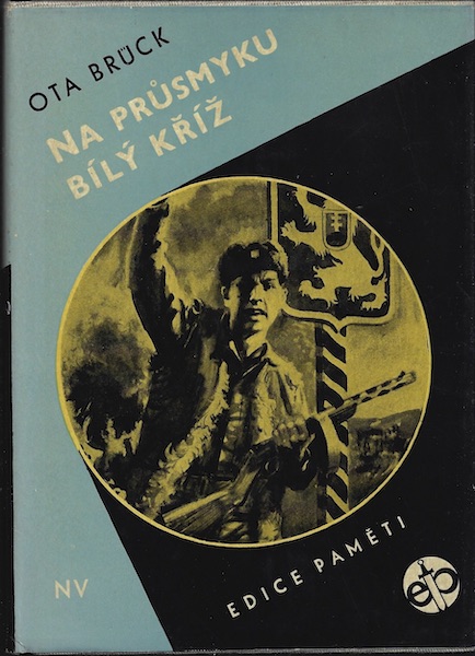 NA PRŮSMYKU BÍLÝ KŘÍŽ – Ota Brück