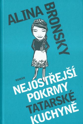 nejostrspokrmkuchne NEJOSTŘEJŠÍ POKRMY TATARSKÉ KUCHYNĚ – Alina Bronsky