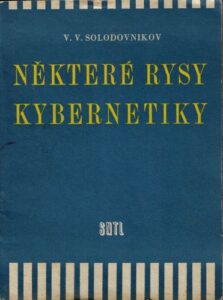 NĚKTERÉ RYSY KYBERNETIKY – V. V. Solodovnikov