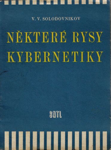 nektrryskybrtk.pdf NĚKTERÉ RYSY KYBERNETIKY – V. V. Solodovnikov