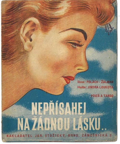 NEPŘÍSAHEJ NA ŽÁDNOU LÁSKU – Hudba J. Loukota