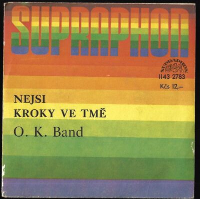O. K. BAND – NEJSI  / KROKY VE TMĚ SP deska