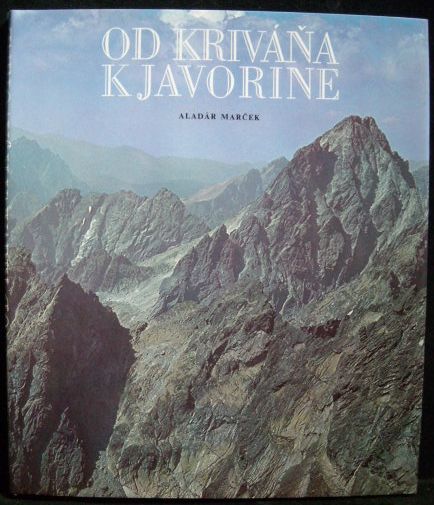 OD KRIVÁŇA K JAVORINĚ – Aladár Marček