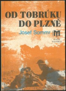 OD TOBRÚKU DO PLZNĚ – Josef Sommr