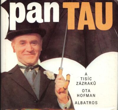 PAN TAU A TISÍC ZÁZRAKŮ – Ota Hofman