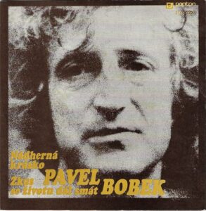 PAVEL BOBEK – NÁDHERNÁ KRÁSKO / ZKUS SE ŽIVOTU DÁL SMÁT (SP)