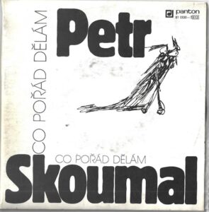 PETR SKOUMAL – CO POŘÁD DĚLÁM (SP)