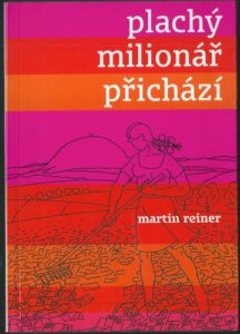 PLACHÝ MILIONÁŘ PŘICHÁZÍ – Martin Reiner