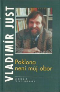 POKLONA NENÍ MŮJ OBOR – Vladimír Just