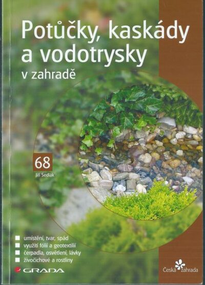 POTŮČKY, KASKÁDY A VODOTRYSKY V ZAHRADĚ – Jiří Sedlák