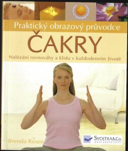 PRAKTICKÝ OBRAZOVÝ PRŮVODCE – ČAKRY – Brenda Rosen