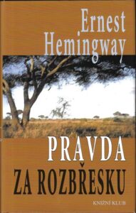 PRAVDA ZA ROZBŘESKU – Ernest Hemingway