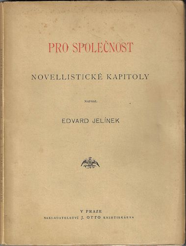 PRO SPOLEČNOST: NOVELLISTICKÉ KAPITOLY – Edvard Jelínek