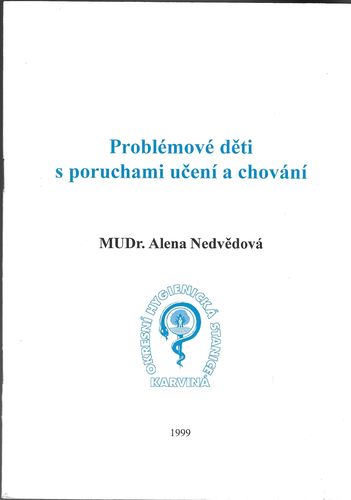 PROBLÉMOVÉ DĚTI S PORUCHAMI UČENÍ A CHOVÁNÍ – Alena Nedvědová