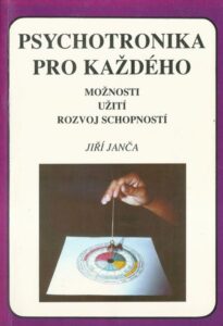 PSYCHOTRONIKA PRO KAŽDÉHO – Jiří Janča