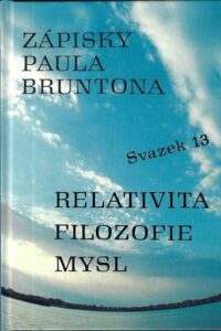 RELATIVITA, FILOZOFIE, MYSL – Paul Brunton
