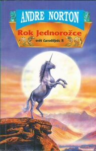 ROK JEDNOROŽCE – A. Norton