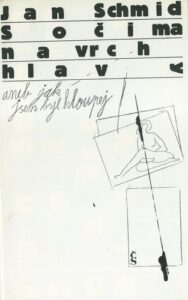 S OČIMA NAVRCH HLAVY ANEB JAK JSEM BYL HLOUPEJ – Jan Schmid